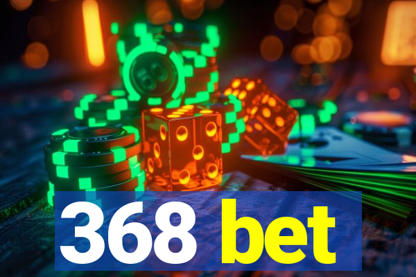 368 bet