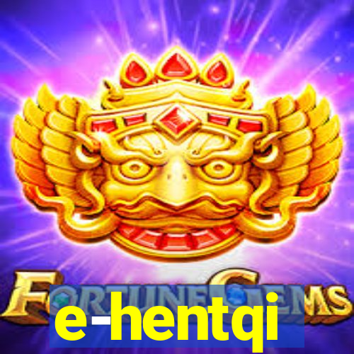 e-hentqi