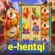 e-hentqi