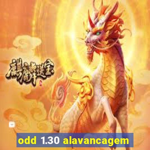 odd 1.30 alavancagem