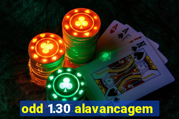 odd 1.30 alavancagem