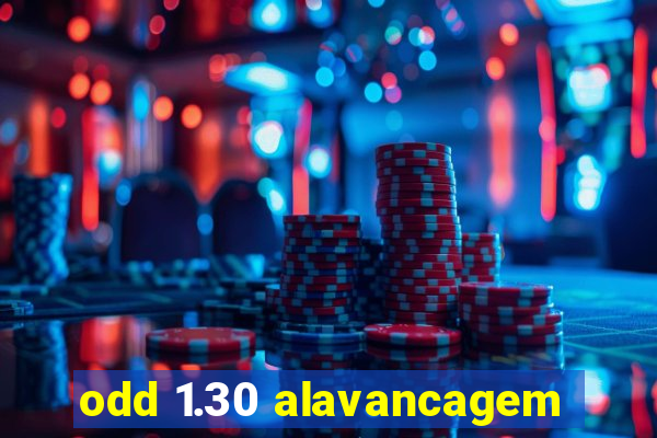 odd 1.30 alavancagem