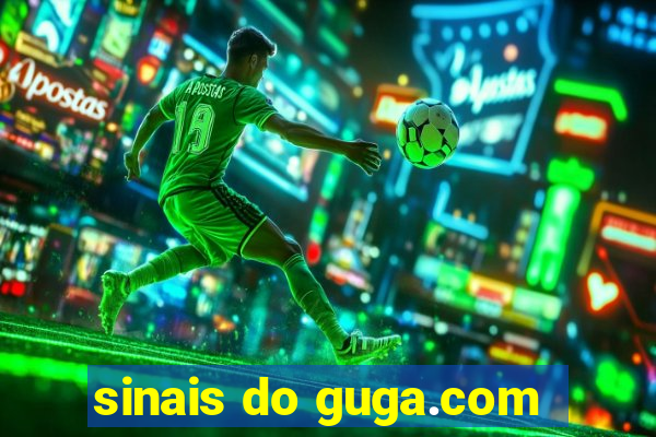 sinais do guga.com