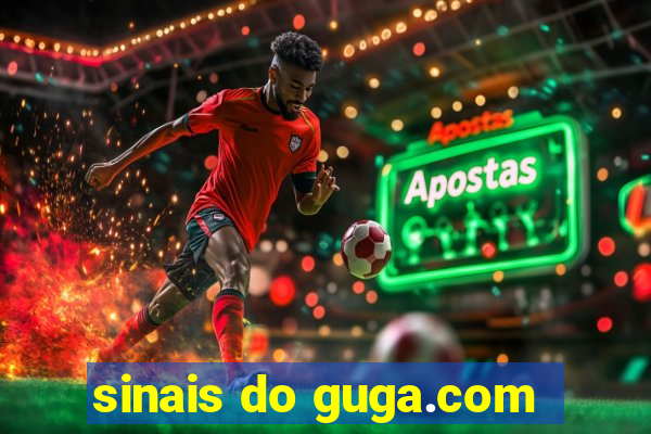 sinais do guga.com