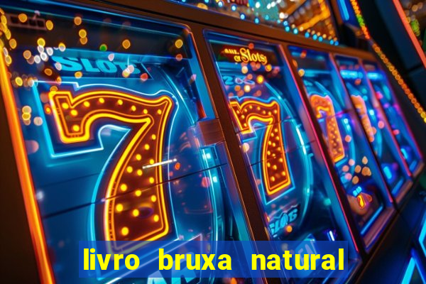 livro bruxa natural pdf gratis