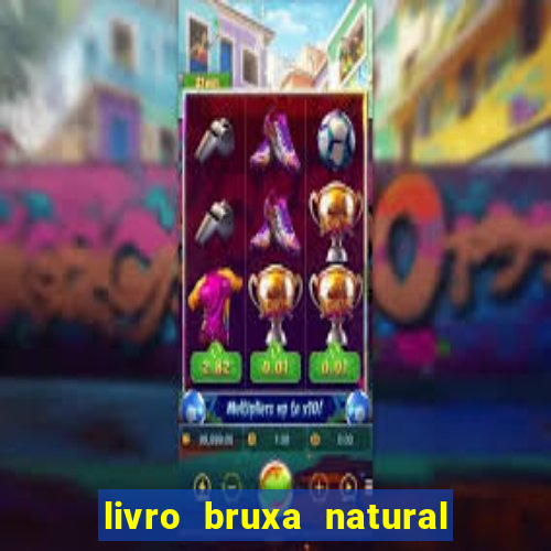 livro bruxa natural pdf gratis