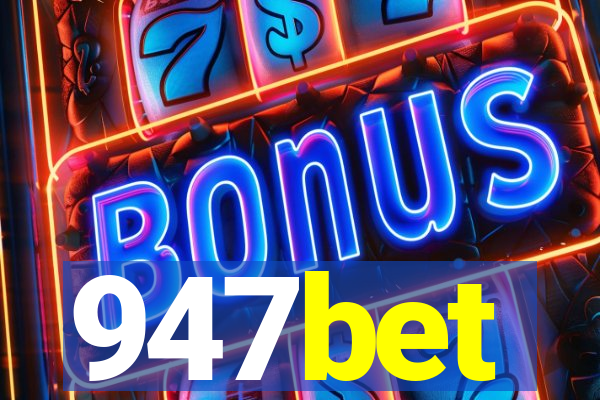 947bet