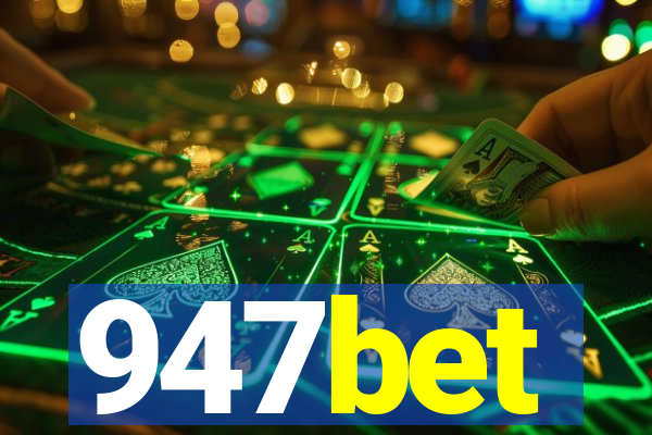 947bet