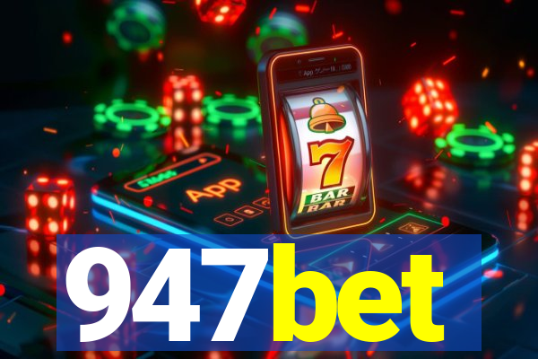 947bet