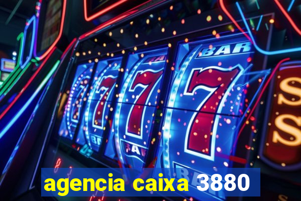 agencia caixa 3880