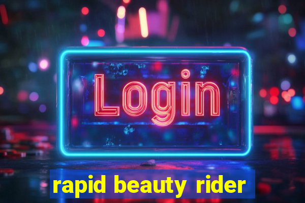 rapid beauty rider