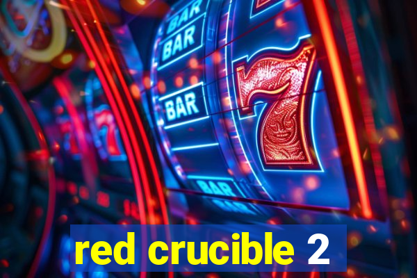 red crucible 2