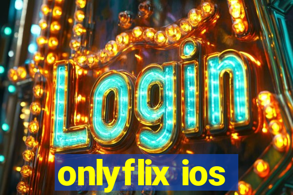 onlyflix ios