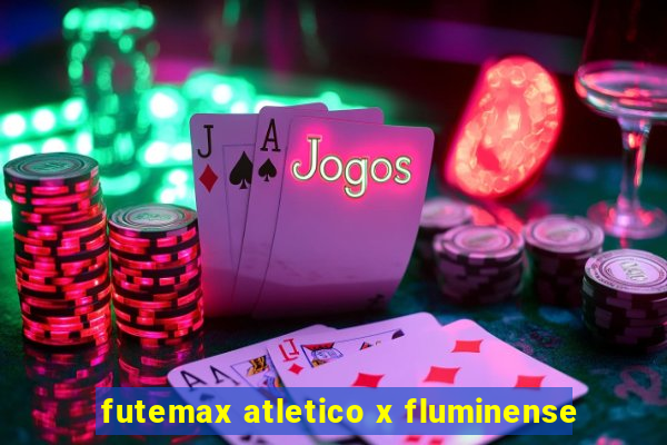 futemax atletico x fluminense