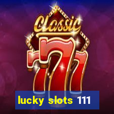 lucky slots 111