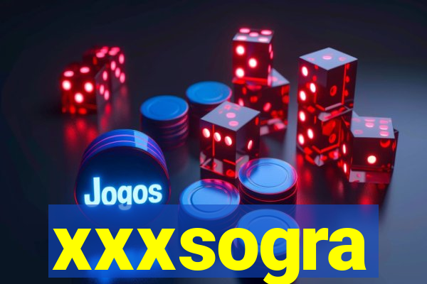 xxxsogra