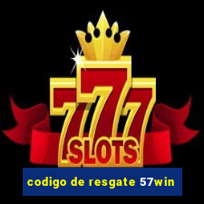 codigo de resgate 57win