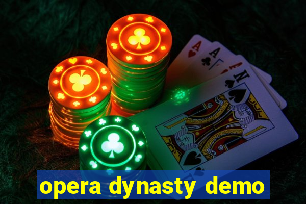 opera dynasty demo