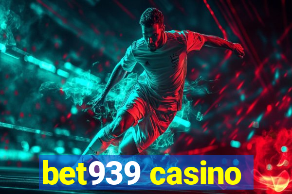 bet939 casino