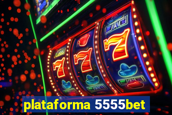 plataforma 5555bet