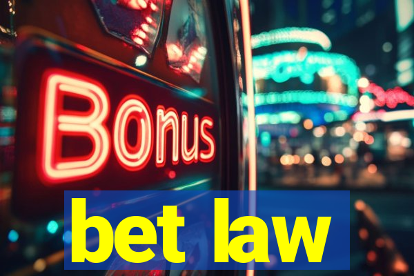 bet law