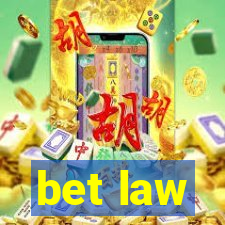 bet law