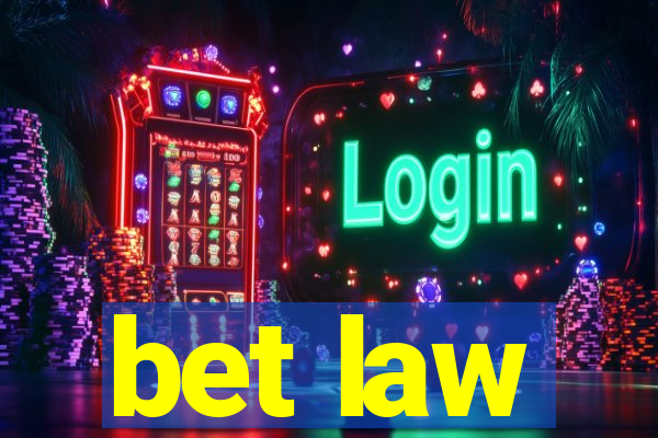 bet law