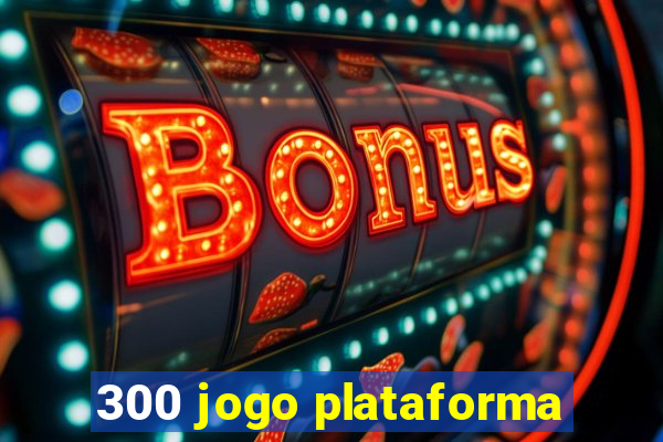 300 jogo plataforma