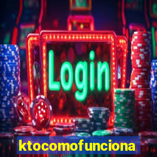 ktocomofunciona