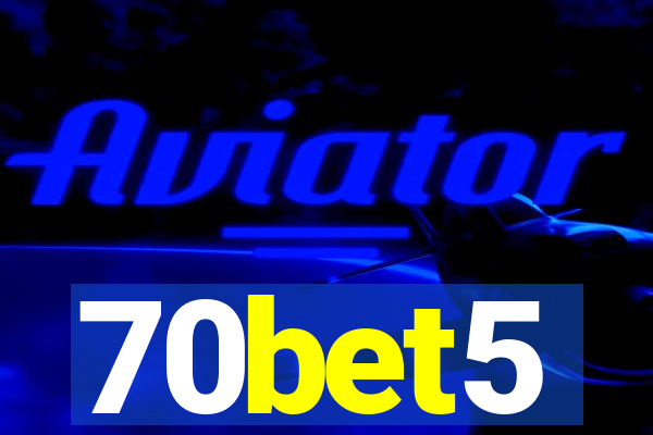 70bet5