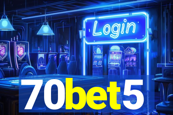 70bet5