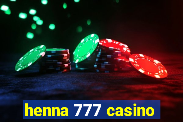 henna 777 casino