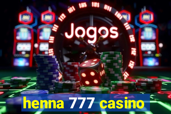 henna 777 casino