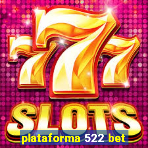 plataforma 522 bet