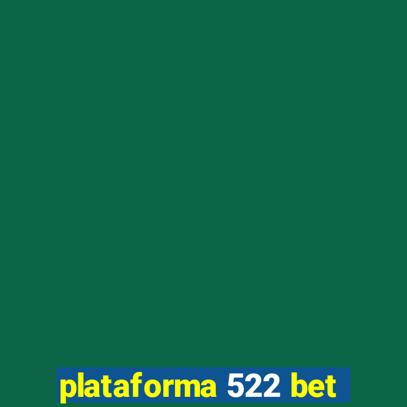 plataforma 522 bet