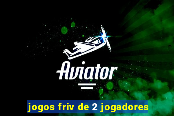 jogos friv de 2 jogadores