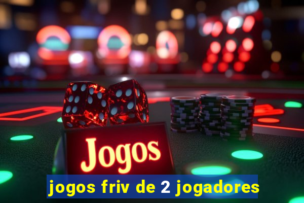 jogos friv de 2 jogadores