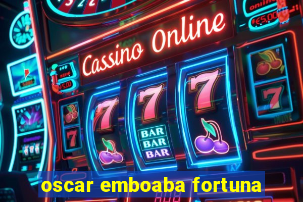 oscar emboaba fortuna