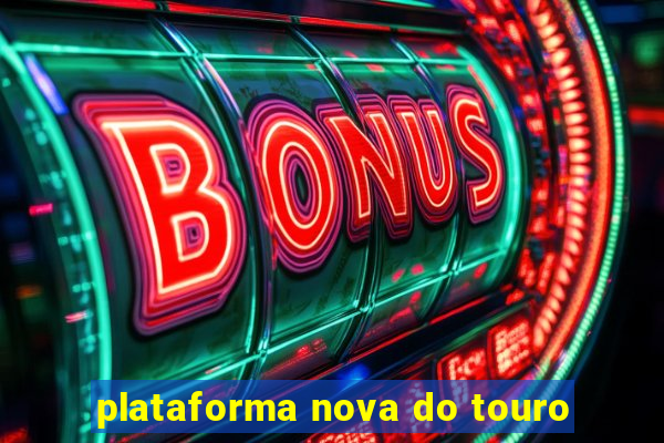 plataforma nova do touro