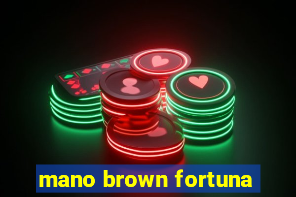 mano brown fortuna