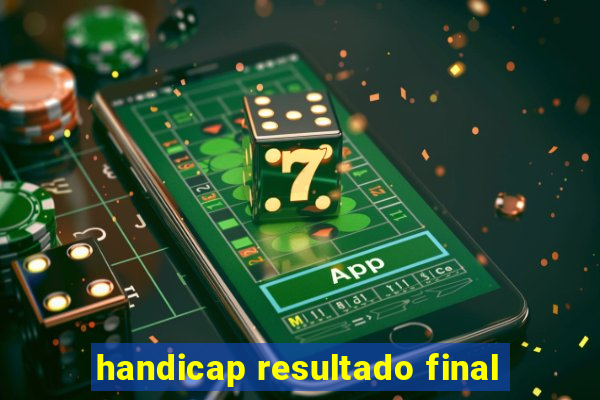 handicap resultado final