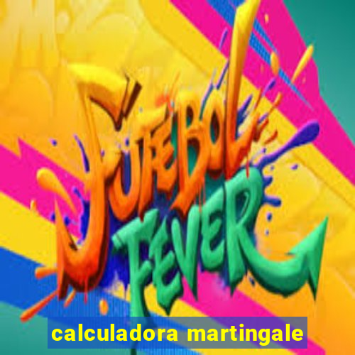 calculadora martingale