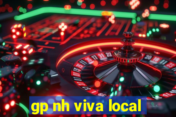 gp nh viva local