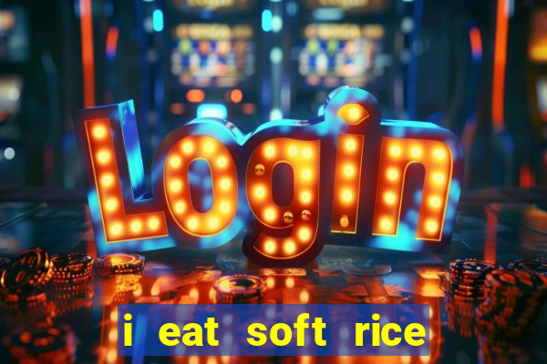 i eat soft rice in another world pt br