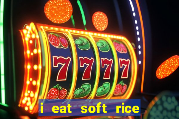 i eat soft rice in another world pt br