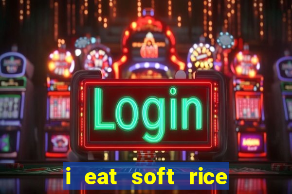 i eat soft rice in another world pt br