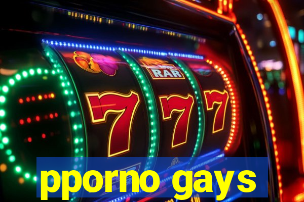 pporno gays