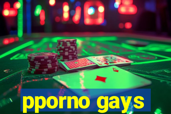 pporno gays