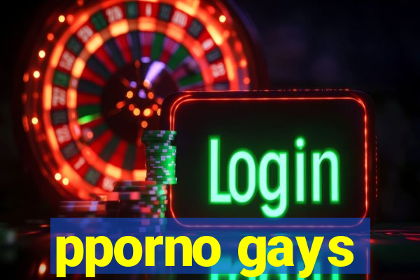 pporno gays