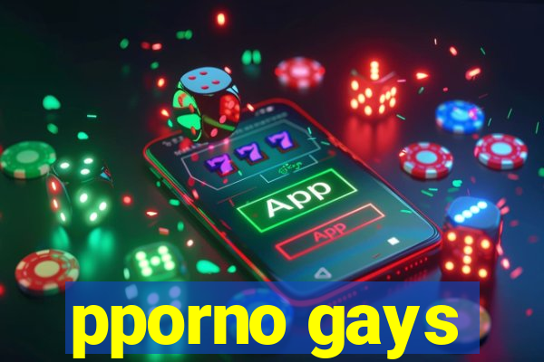 pporno gays